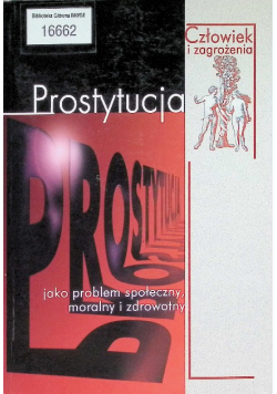 Prostytucja jako problem społeczny, moralny i zdrowotny