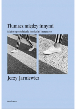 Tłumacz między innymi Szkice o przekładach językach i literaturze