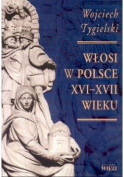 Włosi w Polsce XVI XVII wieku