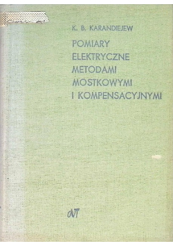 Pomiary elektryczne metodami mostkowymi i kompensacyjnymi