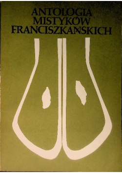 Antologia mistyków Franciszkańskich Tom 3