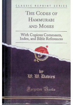 The Codes of Hammurabi and Moses