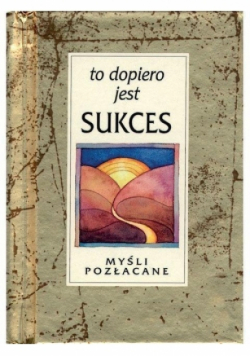 Myśli pozłacane. To dopiero jest sukces!