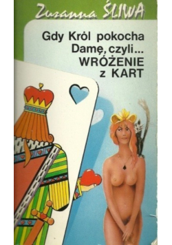 Gdy Król pokocha Damę, czyli... WRÓŻENIE Z KART