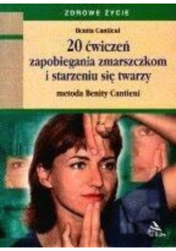 20 ćwiczeń zapobiegania zmarszczkom i starzeniu się twarzy