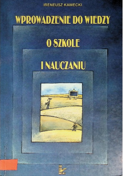 Wprowadzenie do wiedzy o szkole i nauczaniu