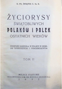 Życiorysy świątobliwych Polaków i Polek ostatnich wieków Tom II 1932 r.