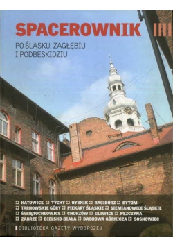 Spacerownik po Śląsku, Zagłębiu, i Podbeskidziu