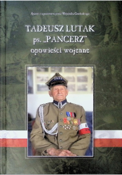 Tadeusz Lutak ps. Pancerz opowieści wojenne