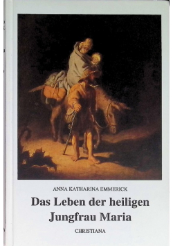 Das Leben der heiligen Jungfrau Maria