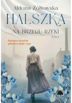 Halszka. Tom 1. Na brzegu rzeki