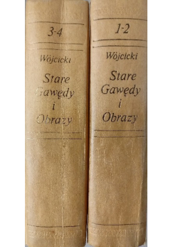 Stare gawędy i obrazy Tom I i III