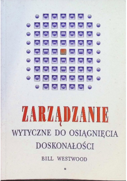Zarządzanie. Wytyczne do osiągniecia doskonałości
