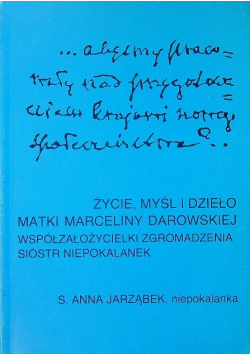 Życie myśl i dzieło matki Marceliny Darowskiej