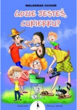 Gdzie jesteś Cukierku