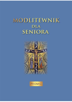 Modlitewnik dla seniora praca zbiorowa twarda