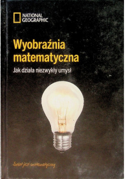 Wyobraźnia Matematyczna Jak działa niezwykły umysł