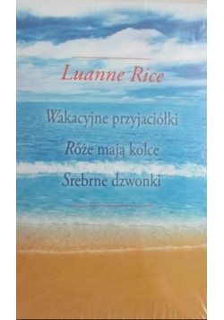 Wakacyjne przyjaciółki / Róże mają kolce / Srebrne dzwonki