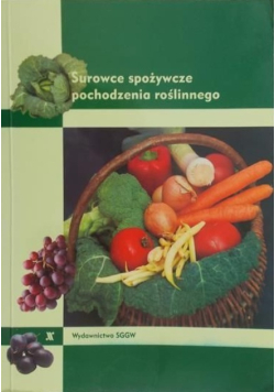 Surowce spożywcze pochodzenia roślinnego