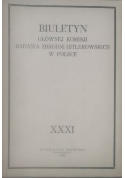 Biuletyn głównej komisji badania zbrodni hitlerowskich w Polsce Tom XXXI