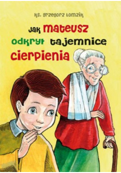 Jak Mateusz odkrył tajemnicę cierpienia