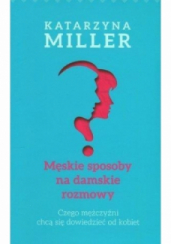 Męskie sposoby na damskie rozmowy