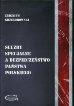 Służby specjalne a bezpieczeństwo RP Grzegorowski