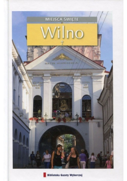 Miejsca Święte Tom 6 Wilno