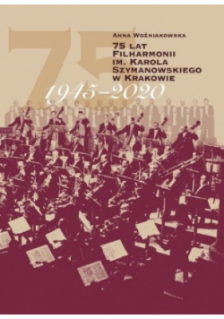 75 lat filharmonii im. Karola Szymanowskiego w Krakowie nowa