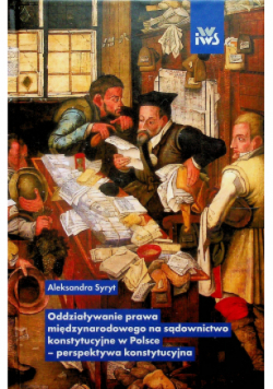 Oddziaływanie prawa międzynarodowego na sądownictwo konstytucyjne w Polsce perspektywa konstytucyjna