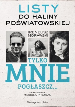 Tylko mnie pogłaszcz Listy do Haliny Poświatowski