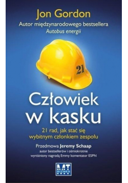 Człowiek w kasku 21 rad jak stać się wybitnym człowiekiem zespołu