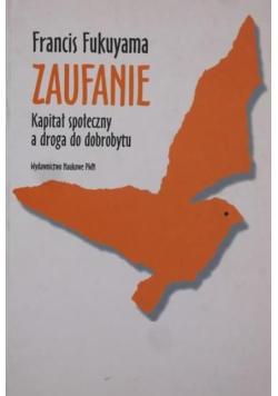 Zaufanie kapitał społeczny a droga do dobrobytu