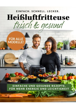 Heissluftfritteuse frisch & gesund