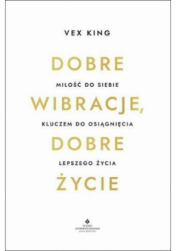 Dobre wibracje, dobre życie