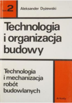 Technologia i organizacja budowy Tom 2