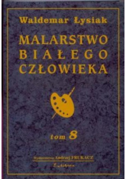 Malarstwo białego człowieka Tom 8