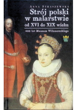 Strój polski w malarstwie od XVI do XIX wieku