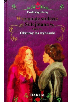 Wspaniałe stulecie Sulejmana Część III Okrutny los wybranki