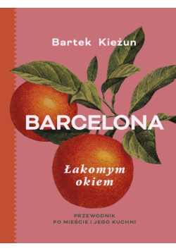 Barcelona. Łakomym okiem