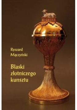 Blaski złotniczego kunsztu