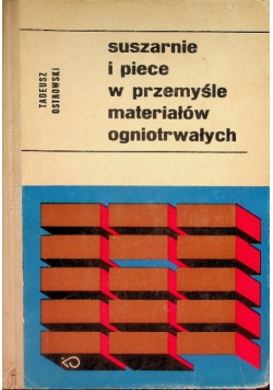 Suszarnie i piece w przemyśle materiałów ogniotrwałych