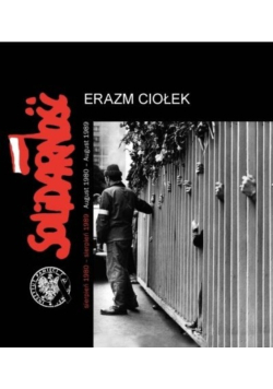 Solidarność sierpień 1980 sierpień 1989
