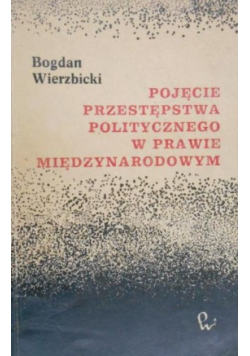 Pojęcie przestępstwa politycznego w prawie międzynarodowym