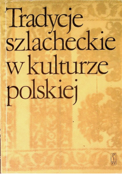 Tradycje szlacheckie w kulturze polskiej