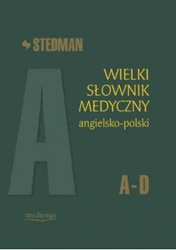 Stedman Wielki słownik medyczny angielsko-polski A-D