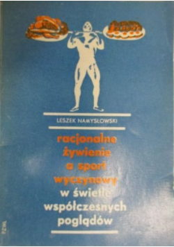 Racjonalne żywienie a sport wyczynowy w świetle współczesnych poglądów
