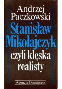 Stanisław Mikołajczyk czyli klęska realisty