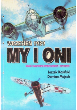 Wrzesień 1939 My i oni relacje i wspomnienia lotników polskich i niemieckich