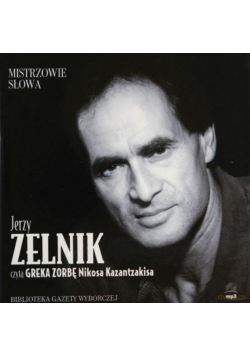 Mistrzowie słowa Tom 23 Jerzy Zelnik czyta Greka Zobrę